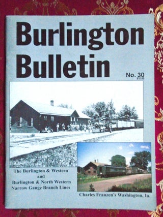 Item #57486 BURLINGTON BULLETIN NO. 30, DECEMBER 1994: THE BURLINGTON & WESTERN AND BURLINGTON &...