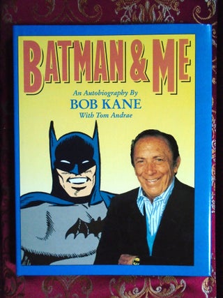 BATMAN & ME; AN AUTOBIOGRAPHY. Bob Kane.