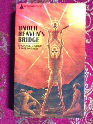 Item #57779 UNDER HEAVEN'S BRIDGE. Michael Bishop, Ian Watson
