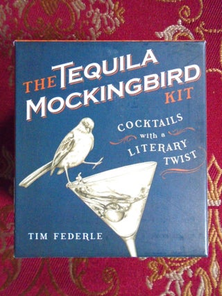 Item #58007 THE TEQUILA MOCKIINGBIRD KIT. Tim Federle