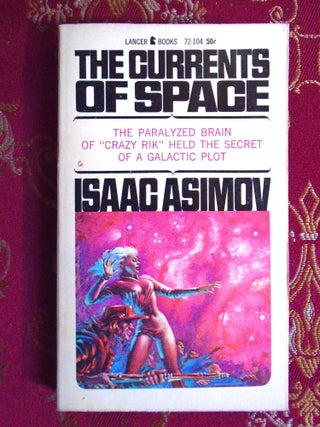 Item #58058 THE CURRENTS OF SPACE. Isaac Asimov