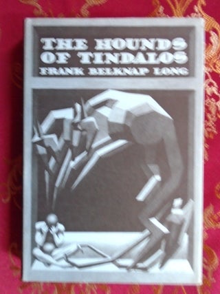 THE HOUNDS OF TINDALOS. Frank Belknap Long.