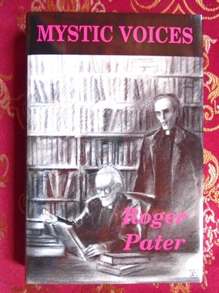 Item #58233 MYSTIC VOICES: BEING EXPERIENCES OF THE REVD PHILIP PATER, SQUIRE AND PRIEST,...