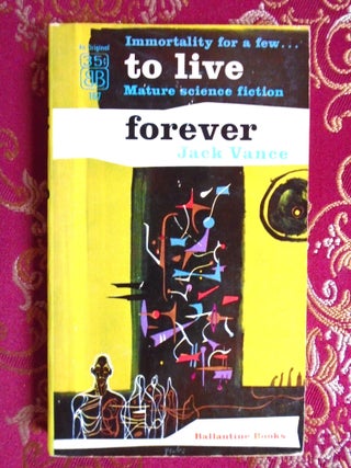 Item #58240 TO LIVE FOREVER. Jack Vance