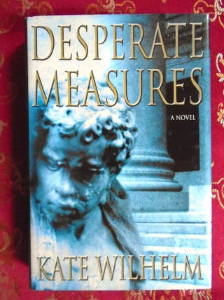 Item #58251 DESPERATE MEASURES. Kate Wilhelm