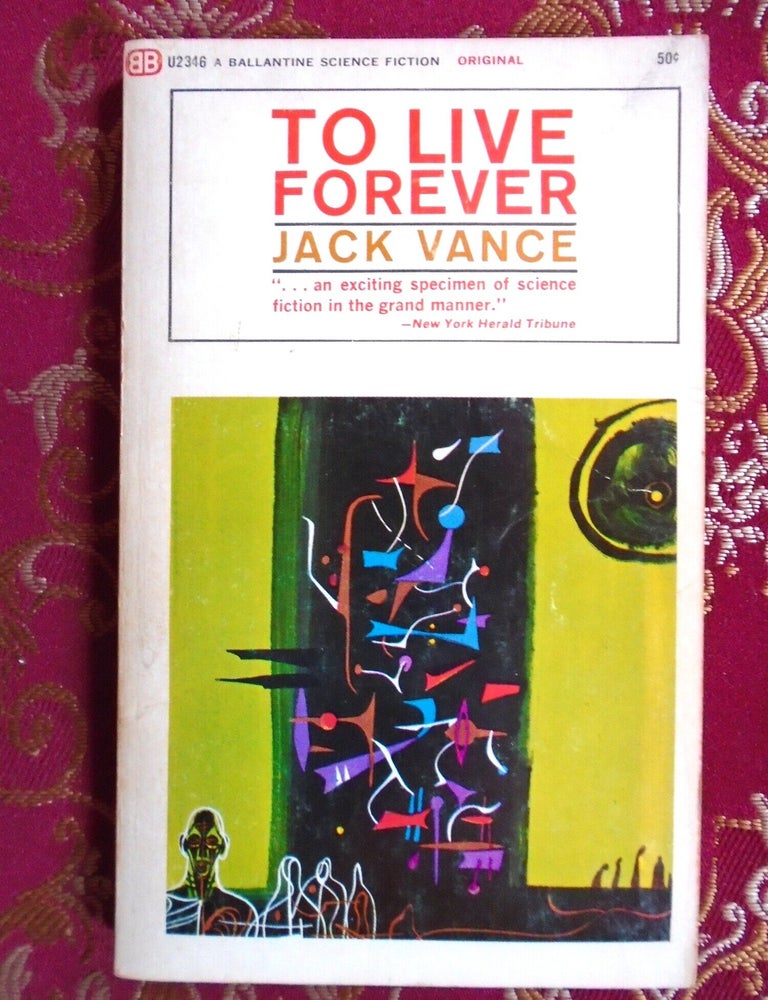 Item #58559 TO LIVE FOREVER. Jack Vance.