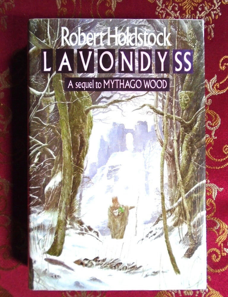 Item #58570 LAVONDYSS; A JOURNEY TO AN UNKNOWN REGION. Robert Holdstock.