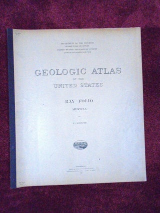 Item #58595 GEOLOGIC ATLAS OF THE UNITED STATES; RAY FOLIO, ARIZONA; FOLIO 217. F. I. Ransome,...