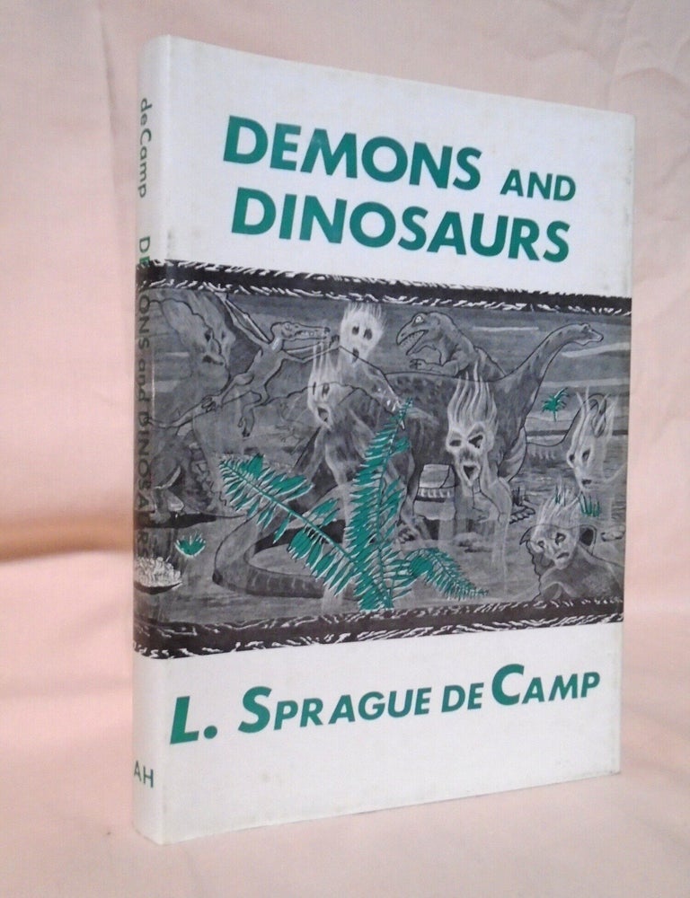 Item #58667 DEMONS AND DINOSAURS. L. Sprague De Camp.