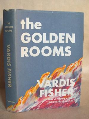 Item #18005 THE GOLDEN ROOMS. Vardis Fisher