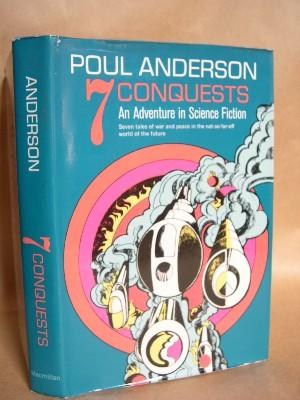 Item #18395 SEVEN CONQUESTS: AN ADVENTURE IN SCIENCE FICTION. Poul Anderson