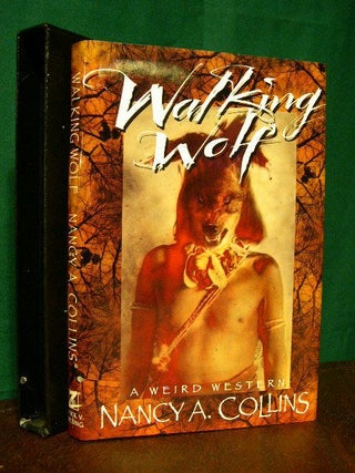 Item #21970 WALKING WOLF, A WEIRD WESTERN. Nancy A. Collins
