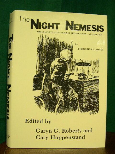 Item #22179 THE NIGHT NEMESIS: THE COMPLETE ADVENTURES OF THE MOON MAN - VOLUME ONE. Frederick C.. Garyn G. Roberts Davis, Gary Hoppenstand.