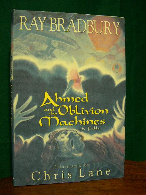 Item #22223 AHMED AND THE OBLIVION MACHINES: A FABLE. Ray Bradbury.