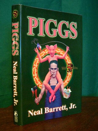 Item #22304 PIGGS. Neal Barrett Jr