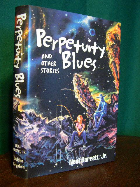 Item #22305 PERPETUITY BLUES AND OTHER STORIES. Neal Barrett Jr.