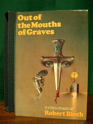 Item #22331 OUT OF THE MOUTHS OF GRAVES. Robert Bloch