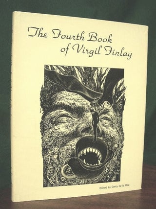 Item #23262 THE FOURTH BOOK OF VIGIL FINLAY: THE FANTASY ART OF VIRGIL FINLAY. Gerry de la Ree,...