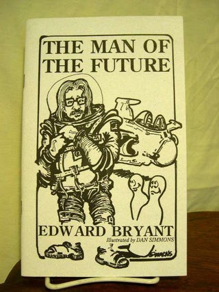 Item #25283 THE MAN OF THE FUTURE. Edward Bryant