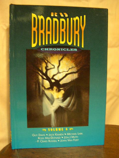 Item #25500 THE RAY BRADBURY CHRONICLES, VOLUME 6. Ray Bradbury.