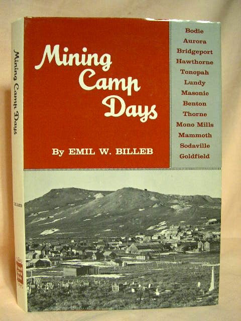 Item #26427 MINING CAMP DAYS. Emil W. Billeb.