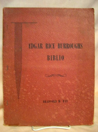 Item #26526 EDGAR RICE BURROUGHS BIBLIO: MATERIALS TOWARD A BIBLIOGRAPHY OF THE WORKS OF EDGAR...
