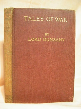 Item #26552 TALES OF WAR. Lord Dunsany