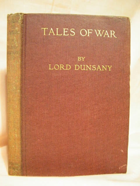 Item #26552 TALES OF WAR. Lord Dunsany.