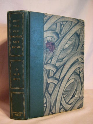 Item #26670 HOW THE OLD WOMAN GOT HOME. M. P. Shiel