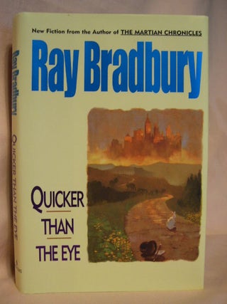 Item #26731 QUICKER THAN THE EYE. Ray Bradbury
