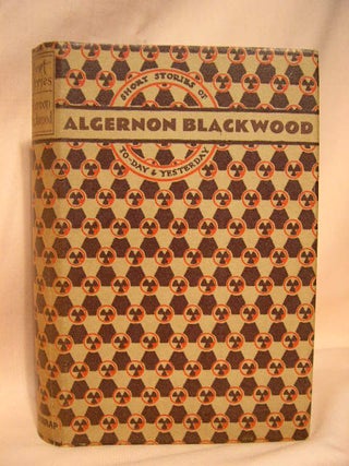 Item #26806 SHORT STORIES OF TO-DAY AND YESTERDAY. Algenon Blackwood