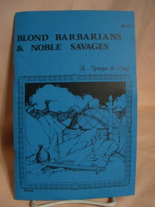 Item #26837 BLOND BARBARIANS AND NOBLE SAVAGES. H P. Lovecraft, Robert E. Howard