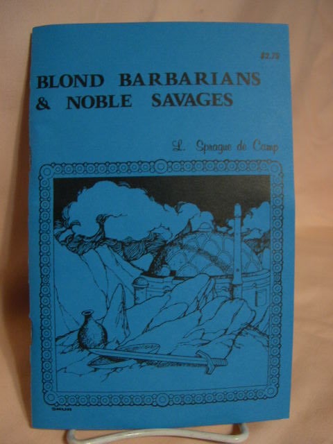 Item #26837 BLOND BARBARIANS AND NOBLE SAVAGES. H P. Lovecraft, Robert E. Howard.