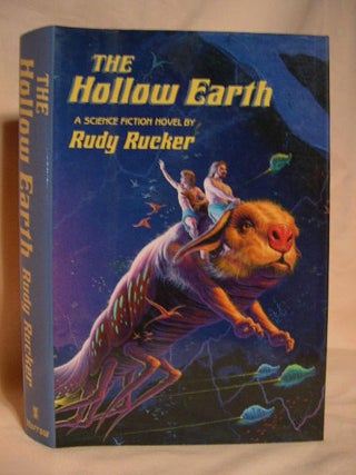 Item #26841 THE HOLLOW EARTH; THE NARRATIVE OF MASON ALGIERS REYNOLDS OF VIRGINIA. Rudy Rucker