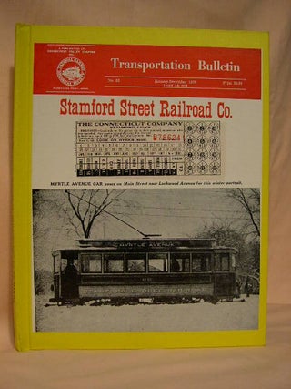 Item #26927 STAMFORD STREET RAILROAD CO.: TRANSPORTATION BULLETIN NO. 83, JANUARY - DECEMBER,...