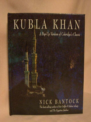 Item #26975 KUBLA KHAN: A POP-UP VERSION OF COLERIDGE'S CLASSIC. Nick Bantock
