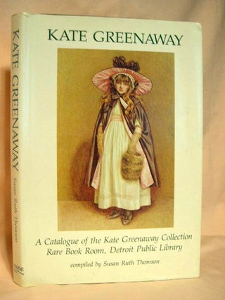 Item #27066 KATE GREENAWAY; A CATLOGUE OF THE KATE GREENAWAY COLLECTION, RARE BOOK ROOM, DETROIT...