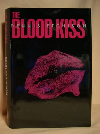 Item #27348 THE BLOOD KISS. Dennis Etchison