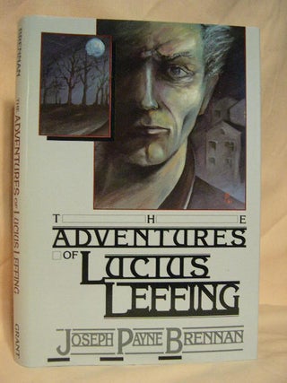 Item #27361 THE ADVENTURES OF LUCIUS LEFFING. Joseph Payne Brennan