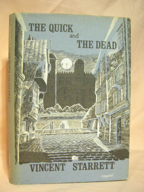 Item #27383 THE QUICK AND THE DEAD. Vincent Starrett.
