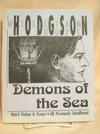 Item #27450 DEMONS OF THE SEA. William Hope Hodgson, Sam Gafford