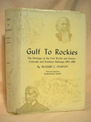 Item #27533 GULF TO ROCKIES; THE HERITAGE OF THE FORT WORTH AND DENVER - COLORADO AND SOUTHERN...