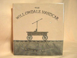 Item #27609 THE WILLOWDALE HANDCAR OR THE RETURN OF THE BLACK DOLL. Edward Gorey