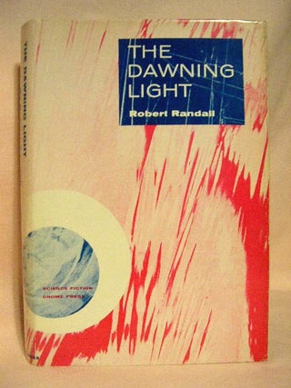 Item #27916 THE DAWNING LIGHT. Robert Silverberg, Randall Garrett