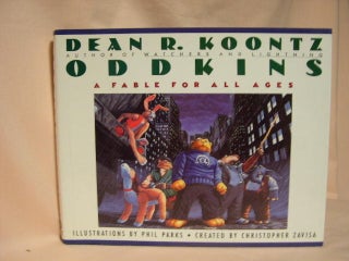 Item #27973 ODDKINS; A FABLE FOR ALL AGES. Dean R. Koontz