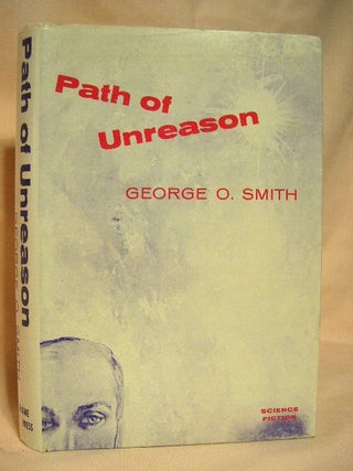 Item #28141 PATH OF UNREASON. George O. Smith