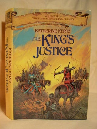 Item #28156 THE KING'S JUSTICE; VOLUME II OF THE HISTORIES OF KING KELSON. Katherine Kurtz