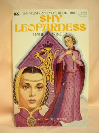 Item #28298 SHY PEOPARDESS; THE NEUSTRIAN CYCLE, BOOK THREE. Leslie Barringer