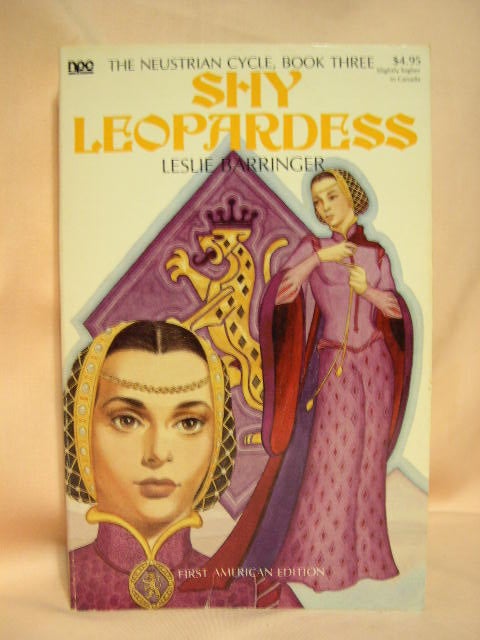 Item #28298 SHY PEOPARDESS; THE NEUSTRIAN CYCLE, BOOK THREE. Leslie Barringer.