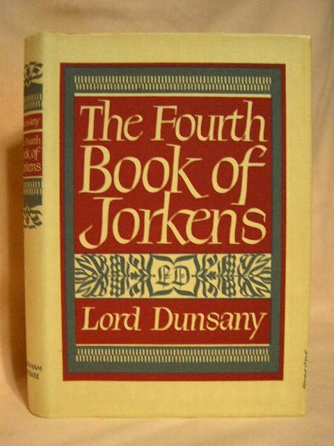 Item #28360 THE FOURTH BOOK OF JORKENS. Lord Dunsany.